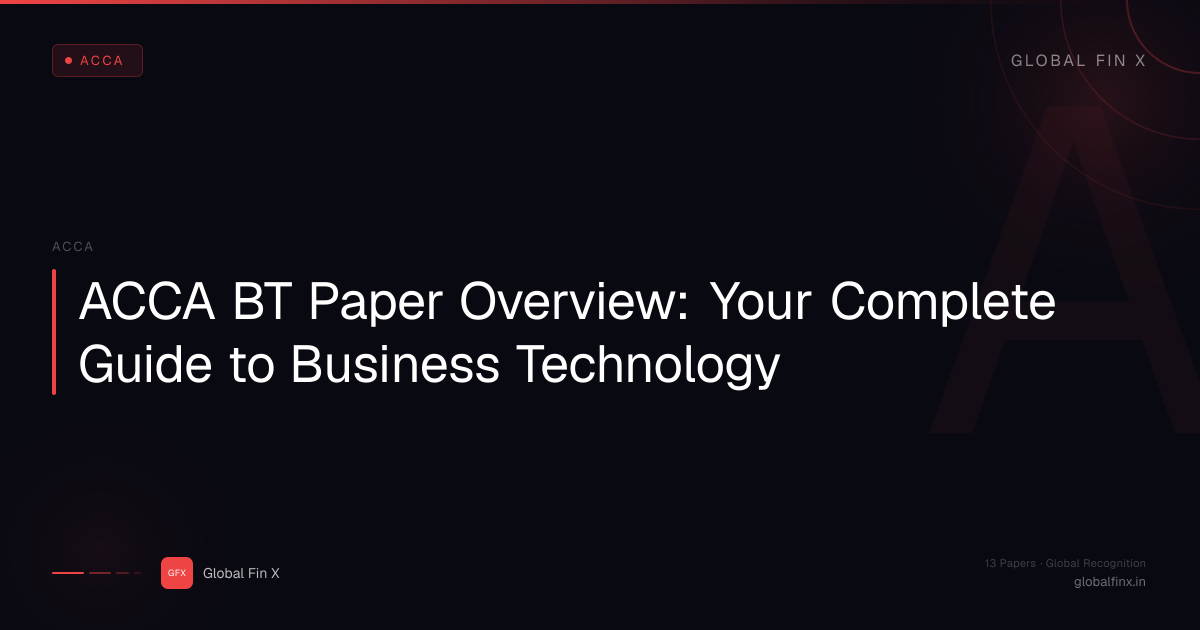 ACCA BT Paper Overview: Your Complete Guide to Business Technology