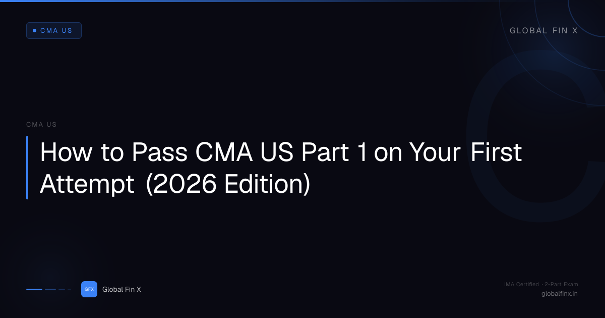 How to Pass CMA US Part 1 on Your First Attempt (2026 Edition)