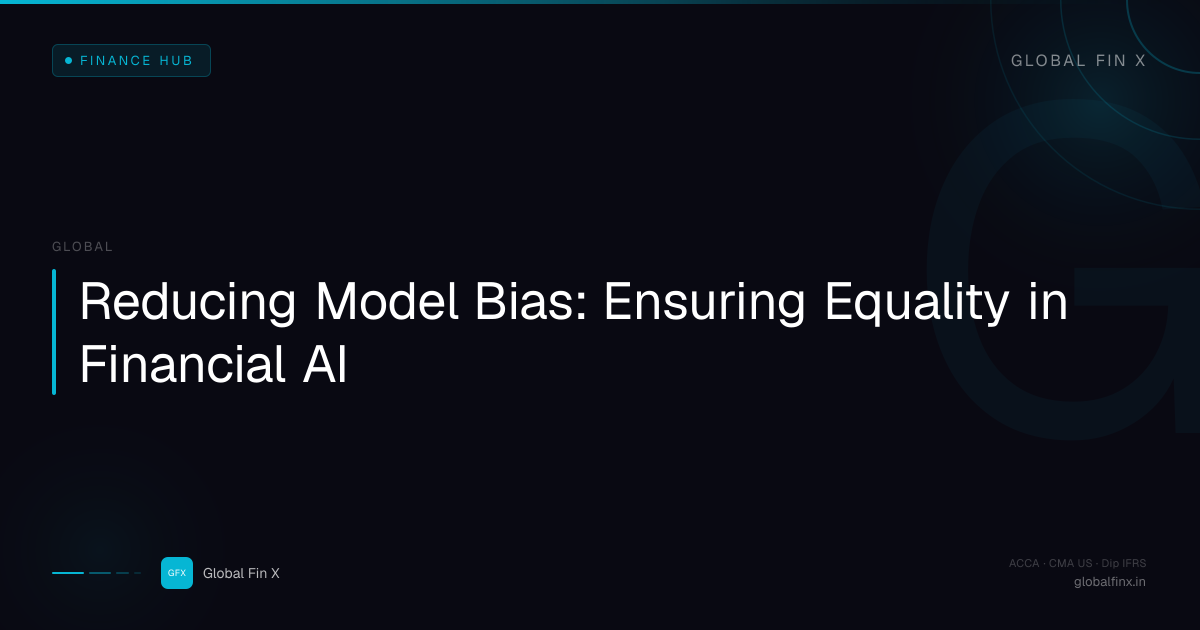 Reducing Model Bias: Ensuring Equality in Financial AI